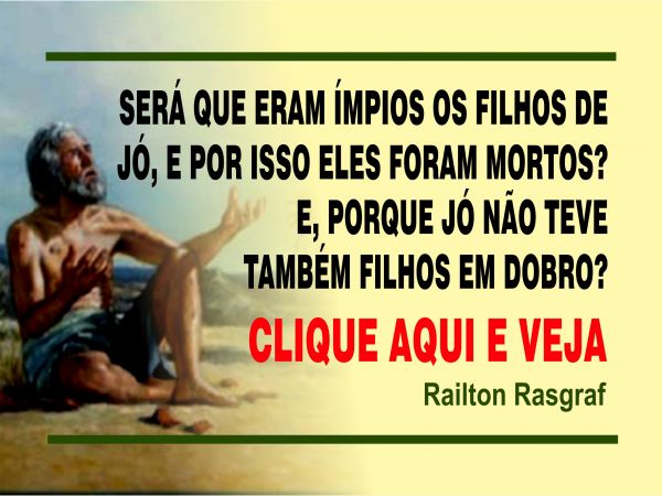 SERÁ QUE ERAM ÍMPIOS OS FILHOS DE JÓ, E ELES MORRERAM POR ISSO? PORQUE JÓ NÃO TEVE FILHOS EM DOBRO?